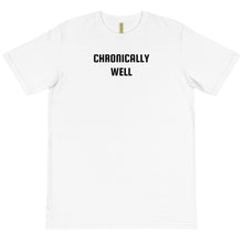 Load image into Gallery viewer, "Chronically Well" Organic T-Shirt