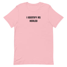 Load image into Gallery viewer, "I Identify As Healed" Unisex T-Shirt