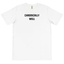 Load image into Gallery viewer, &quot;Chronically Well&quot; Organic T-Shirt
